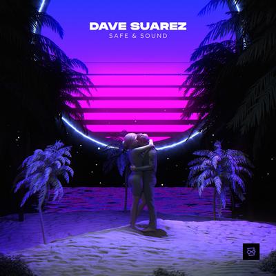 Safe & Sound (Radio Edit) By Dave Suarez's cover