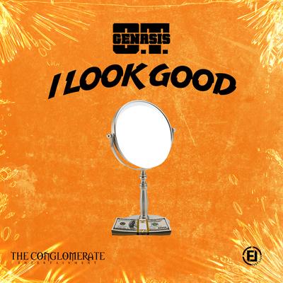 I Look Good By O.T. Genasis's cover