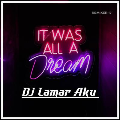 DJ Lamar Aku (Remix) By REMIXER 17's cover