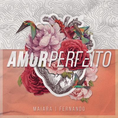 Amor Perfeito By Fernando & Sorocaba, Maiara & Maraisa's cover