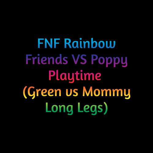 Poppy Playtime x Rainbow Friends  Mommy Long Legs vs Green FNF
