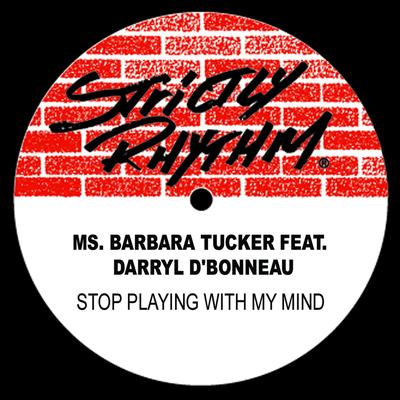Stop Playing With My Mind (feat. Darryl D'Bonneau) [Whiplash and Turner Vocal Mix] By Barbara Tucker, Darryl D'Bonneau's cover
