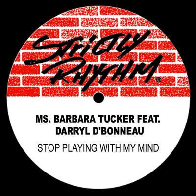 Stop Playing With My Mind (feat. Darryl D'Bonneau) [Full Intention Vocal Dub Mix] By Barbara Tucker, Darryl D'Bonneau's cover