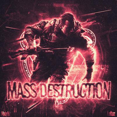 MASS DESTRUCTION By Nateki, Leftoz's cover