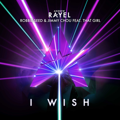 I Wish By Andrew Rayel, Robbie Seed, Jimmy Chou, That Girl's cover
