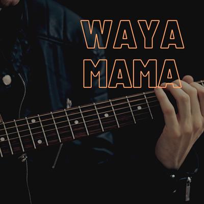 Waya Mama's cover