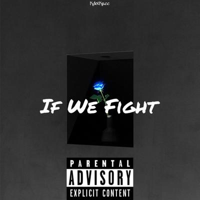 If We Fight By Rokkout K2, shiloh.'s cover