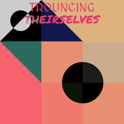 Trouncing Theirselves's cover