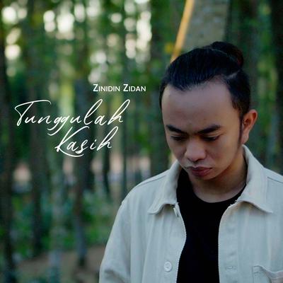 TUNGGULAH KASIH By Zinidin Zidan's cover