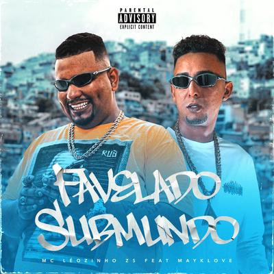 Favelado Submundo By Bonde R300, MC Leozinho ZS, Dj Biel Bolado's cover