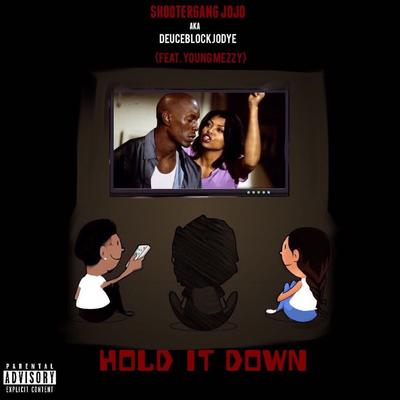 Hold It Down By Shootergang jojo, Young Mezzy's cover