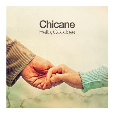 Hello, Goodbye By Chicane's cover