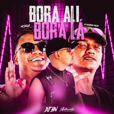 Bora Ali, Bora Lá By MC Renatinho Falcão, DJ BN, Mc Delux's cover