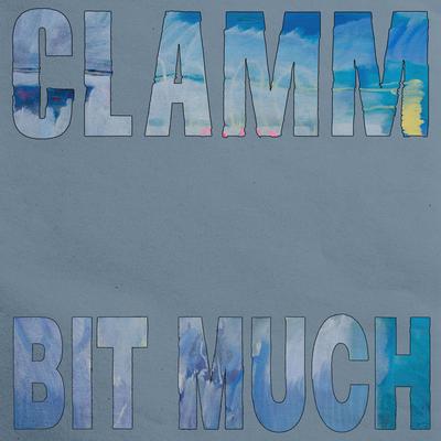 Bit Much By Clamm's cover