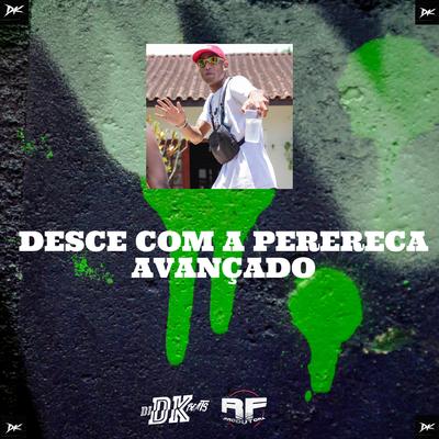 Desce Com A Perereca Avançado By DJ DK BEATS, Mc Gw, Mc Vuk Vuk's cover