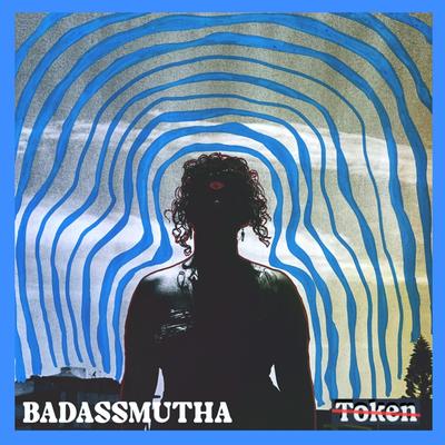 Token By BADASSMUTHA's cover