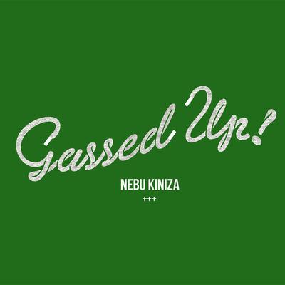 Gassed Up By Nebu Kiniza's cover