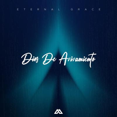 Dios De Avivamiento (God of Revival) By Eternal Grace, Byron Castillo's cover