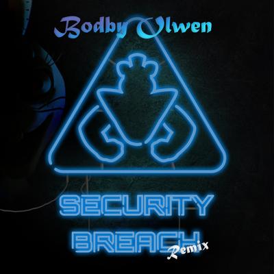 Security Breach (Remix) By Bodby Olwen's cover