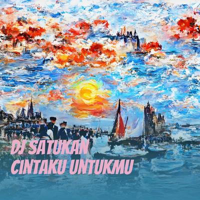 Dj Satukan Cintaku Untukmu's cover