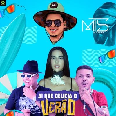 Ai Que Delicia o Verão By MTS No Beat, Roni Bruno, Chicão do Piseiro's cover