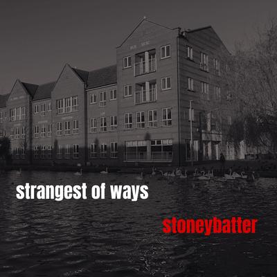 Strangest of Ways By Stoney Batter's cover