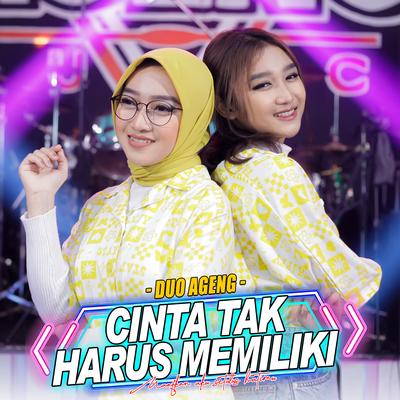 Cinta Tak Harus Memiliki By Duo Ageng, Ageng Music's cover