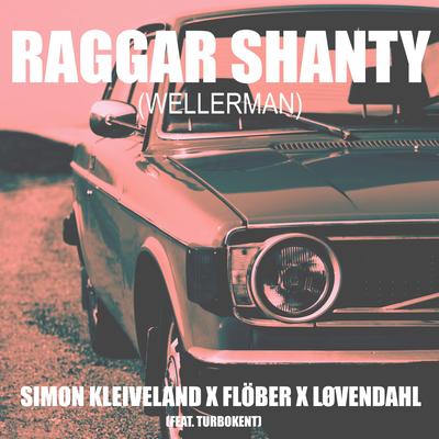 Raggar Shanty (Wellerman) By Simon Kleiveland, Kaptein EPA, Løvendahl, TurboKent's cover