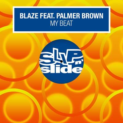 My Beat (feat. Palmer Brown) [Derrick Carter's Disco Circus Mix] By Blaze, Palmer Brown's cover