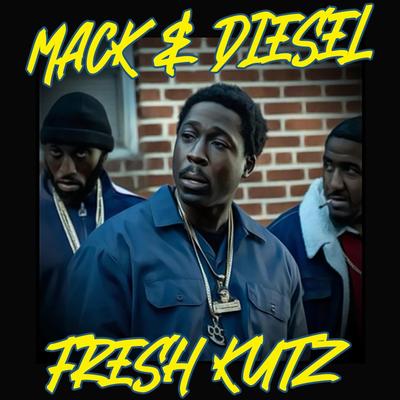 Fresh Kutz By Mack & Diesel's cover