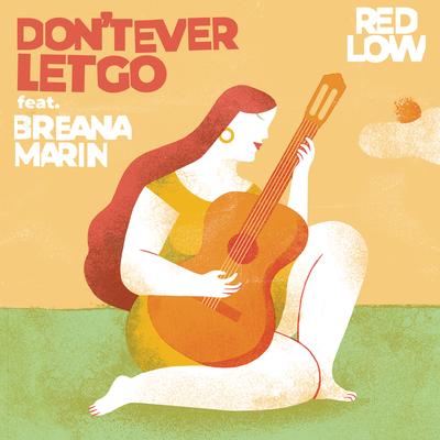 Don't Ever Let Go (feat. Breana Marin) By Red Low, Breana Marin's cover