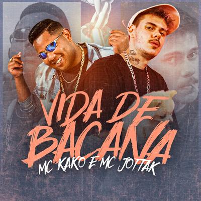 Vida de Bacana By Mc Kako, MC Jottak's cover