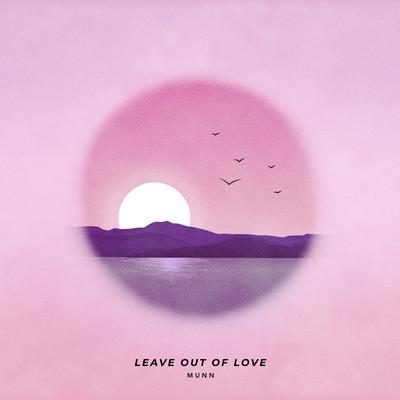 Leave Out of Love's cover