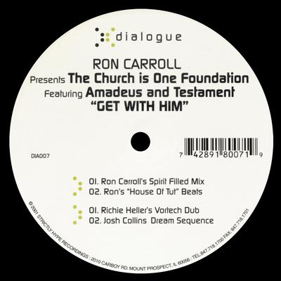 Get with Him (Ron Carroll's Spirit Filled Mix) By Amadeus, Church Is One Foundation, Testament, Ron Carroll's cover