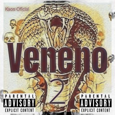 Veneno 2 By Kaos Oficial's cover