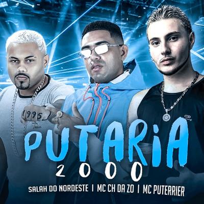 Putaria 2000 By Mc CH Da Z.O, Salah do Nordeste, Puterrier's cover