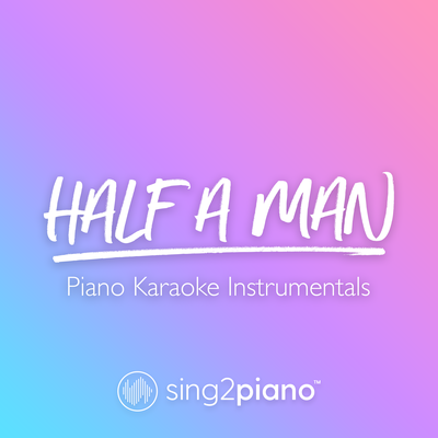 Half A Man (Originally Performed by Dean Lewis) (Piano Karaoke Version)'s cover