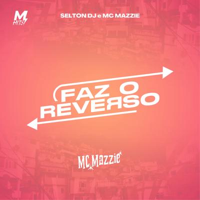 Faz o Reverso By MC Mazzie, Selton DJ's cover