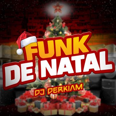Funk de Natal By Dj Derkiam's cover