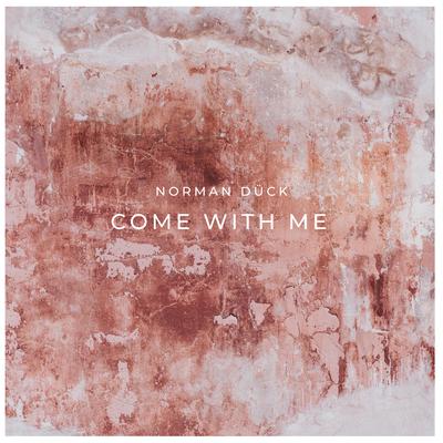 Come With Me By Norman Dück's cover