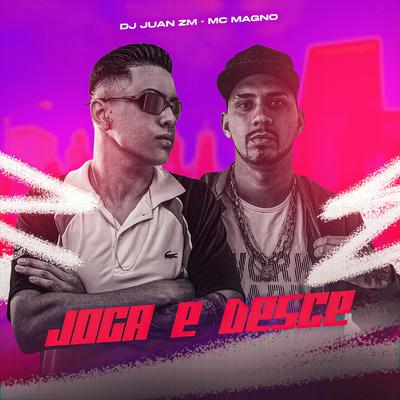 Joga e Desce By DJ Juan ZM, MC Magno's cover