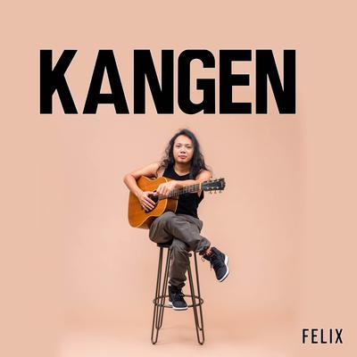 Kangen By Felix Irwan's cover