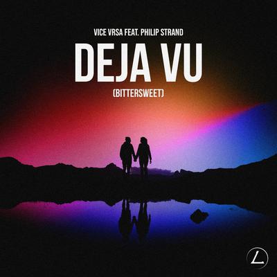 Deja Vu (Bittersweet) By Vice Vrsa, Philip Strand's cover