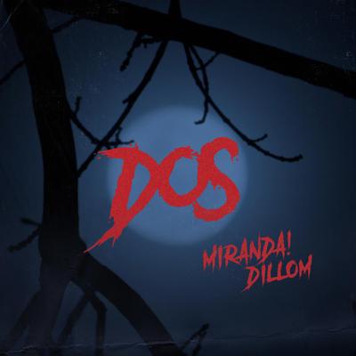 Dos By Miranda!, Dillom's cover