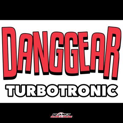 Danggear By Turbotronic's cover