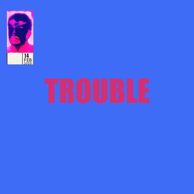 Trouble's cover