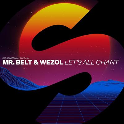 Let's All Chant By Mr. Belt & Wezol's cover