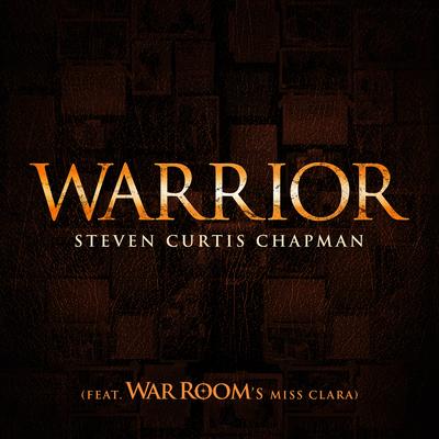 Warrior (War Room's Miss Clara Version) By Steven Curtis Chapman's cover