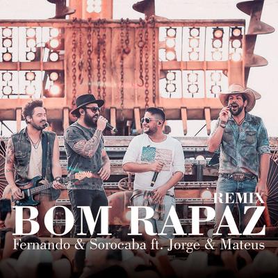 Bom Rapaz (Ao Vivo) (Remix) By Fernando & Sorocaba, Jorge & Mateus's cover
