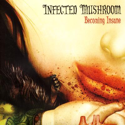 Becoming Insane (Album Mix) By Infected Mushroom's cover